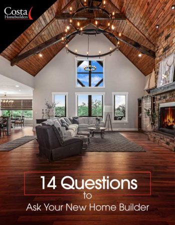 14 Questions to Ask Your New home Builder - Costa Homebuilders
